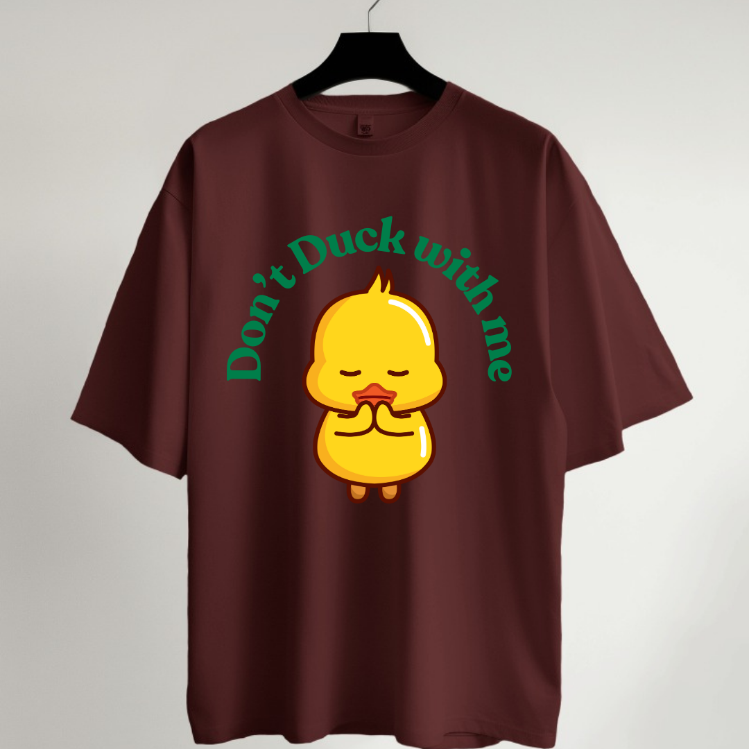 Don't Duck with Me Oversized T-Shirt