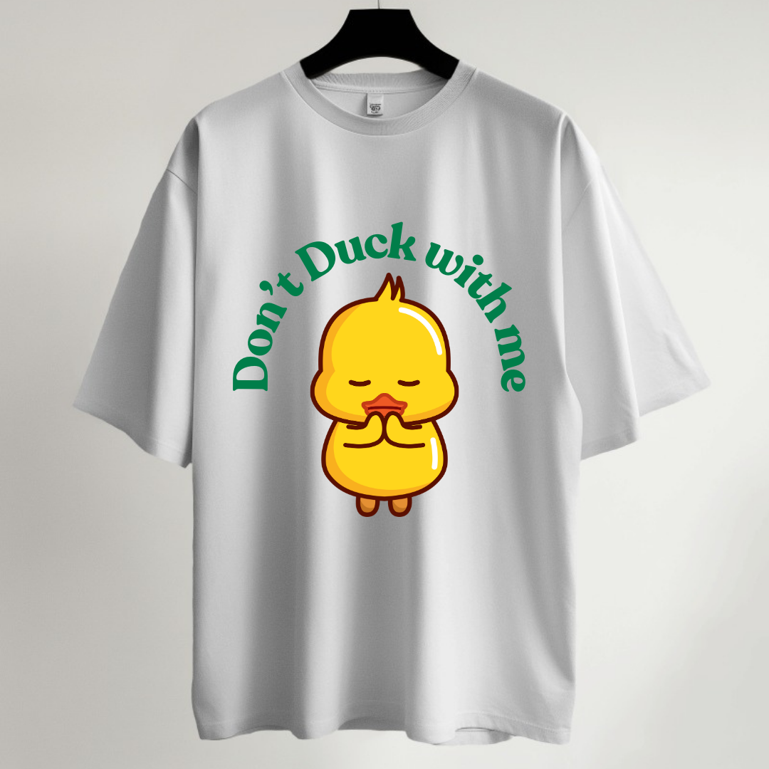 Don't Duck with Me Oversized T-Shirt