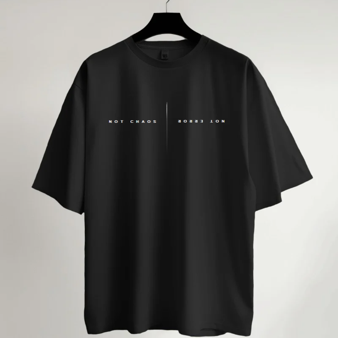 Not Chaos Not Error Oversized T-Shirt